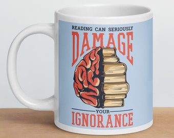Reading Damages Ignorance" Brain Books Ceramic Mug - Empowering Knowledge Design