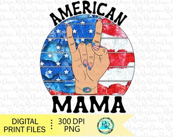 American Mama png, 4th of July sublimation designs downloads, Patriotic American flag sublimation png, Rockin Mama png, PNG file