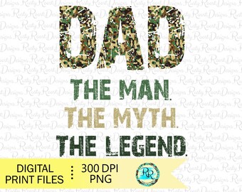 Dad The man The myth The legend png, Dad sublimation designs downloads, digital download, Father's Day sublimation, T-shirt designs