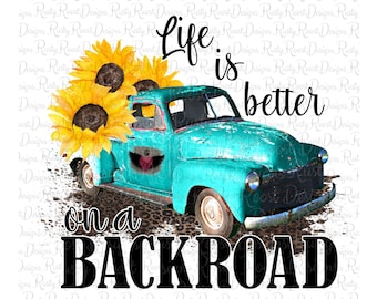 Life is Better on a Backroad, png: vrachtwagen en zonnebloemen (digitale download)