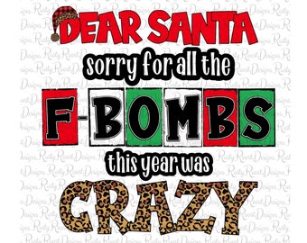 Dear Santa sorry for all the f bombs png, Christmas sublimation designs downloads, Santa png, sublimation graphics, funny Christmas png