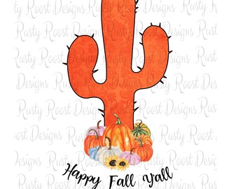 Happy fall Y'all png,fall sublimation designs downloads,Cactus design,sublimation graphics,pumpkin design,digital download,western design