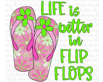 Life is better in flip flops png, flip flops sublimation designs downloads, summer png designs, digital download, t-shirt designs, printable