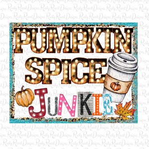 Pumpkin spice junkie png, fall sublimation designs downloads, sublimation graphics, pumpkin design, shirt design, fall png files