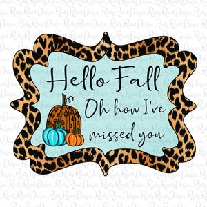 Hello fall png,fall sublimation designs downloads,digital download,sublimation graphics,leopard frame,fall pumpkin,printable design