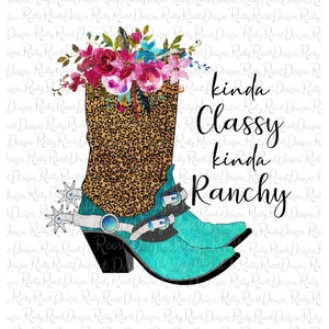 Kinda classy png, boots sublimation designs downloads, digital download, sublimation graphics, cowgirl boots png, rodeo png, ranchy png