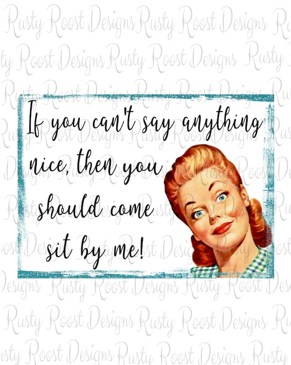 If you can't say anything nice png,funny sublimation designs downloads,digital download,sublimation graphics,sassy shirt design,printable