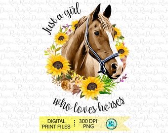 Just a girl who loves horses png, horse sublimation designs, tumbler designs, western Png, tshirt design, horse gifts, sunflower wreath Png