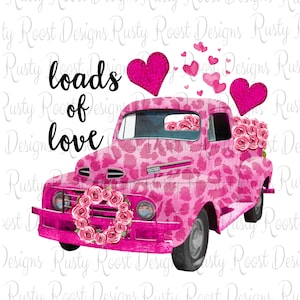Loads of love png, Valentine sublimation designs downloads, sublimation graphics ,Happy Valentines day, leopard Valentines truck, printable