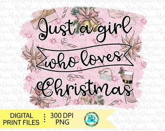 Solo una ragazza che ama il Natale png, download di disegni di sublimazione natalizia, Buon Natale, PNG per le vacanze, sfondo natalizio