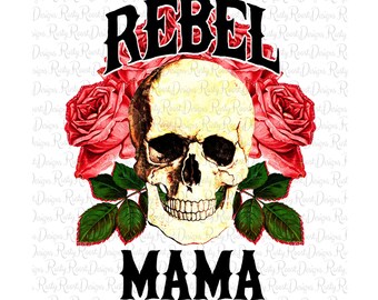Rebel Mama png, mom sublimation designs downloads, digital download, sublimation graphics, mama sublimation, tattoo mama png, skull png