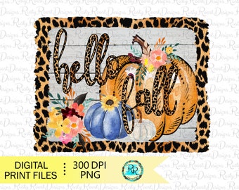 Hello fall png, fall sublimation designs downloads, digital download, sublimation graphics, leopard frame, fall pumpkin, printable design