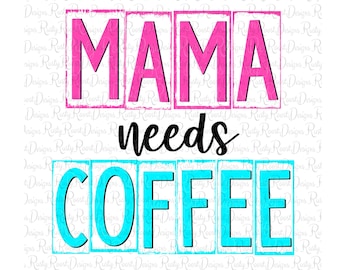 Mama heeft koffie nodig png, moeder sublimatieontwerpen downloads, digitale download, sublimatieafbeeldingen, Moederdag png-ontwerp, koffie png-bestanden