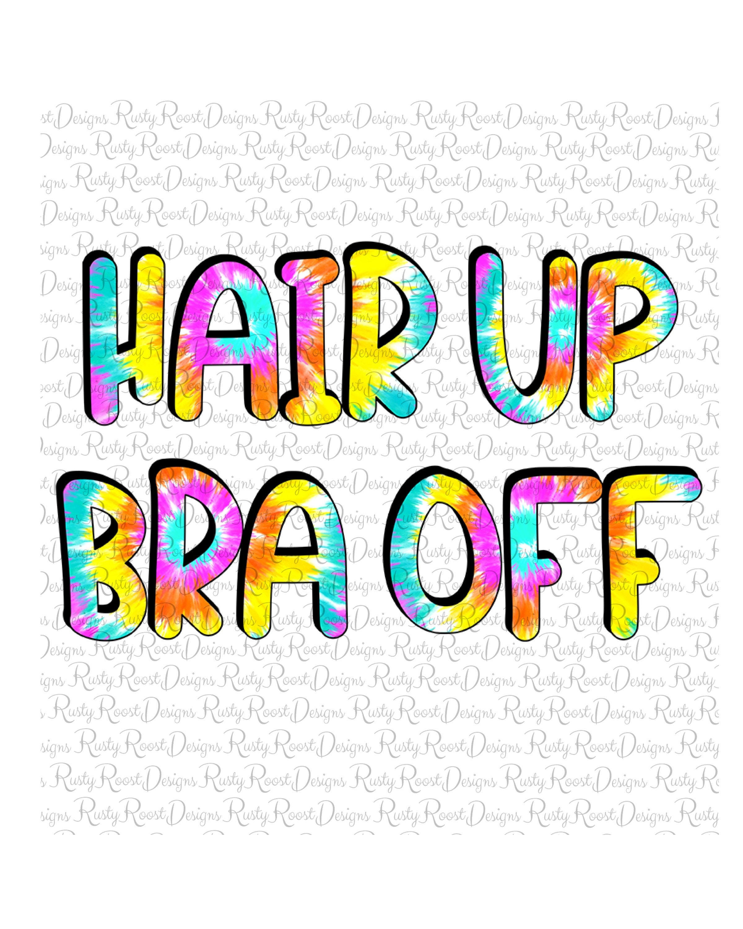 Hair up Bra off Png Funny Sublimation Designs Downloads - Etsy Hair up Bra off Png Funny Sublimation Designs Downloads - Etsy