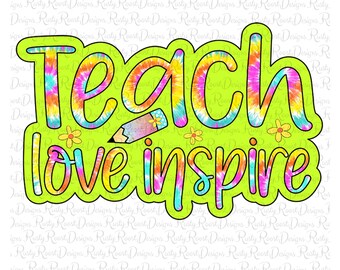 Teach Love Inspire png, Teacher sublimation designs downloads, sublimation graphics, School sublimation, digital download, printable
