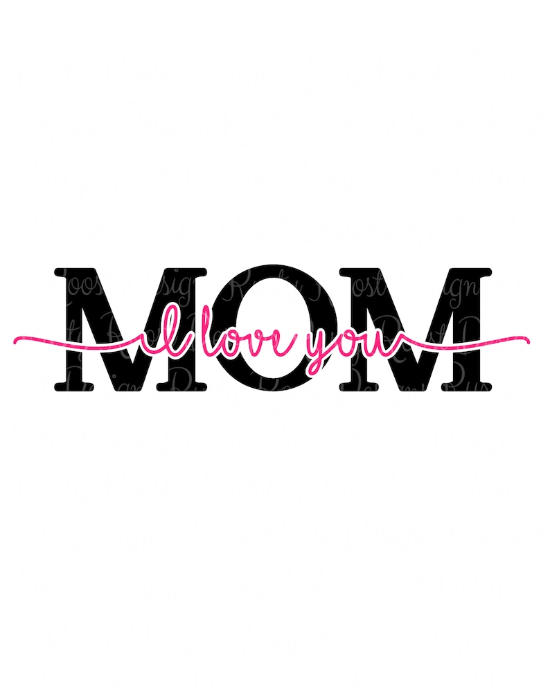 Download Mom Svgmom I Love You Svgmothers Day Svgdigital Etsy