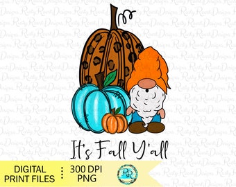 It's Fall Y'all png, fall sublimation designs downloads, sublimation graphics, digital download, gnome sublimation, pumpkin png, fall gnome