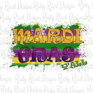 May include: A colorful graphic design with the text "Mardi Gras Y'all" in gold glitter letters on a purple, green, and yellow background with a splatter effect.