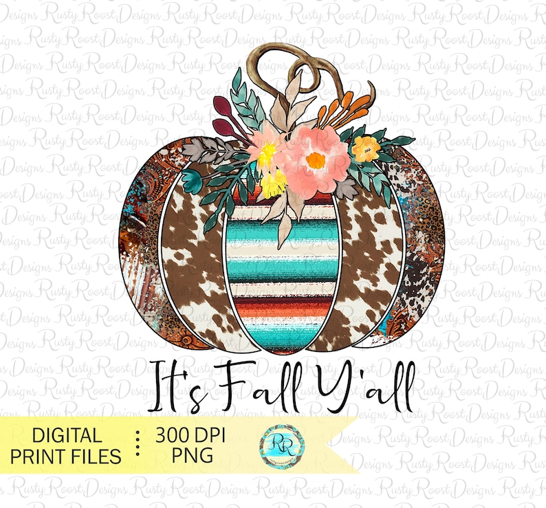 May include: A brown and white cow print pumpkin with turquoise, orange, and red stripes. The pumpkin is decorated with a floral arrangement of pink, white, and yellow flowers. The text "It's Fall Y'all" is written below the pumpkin.