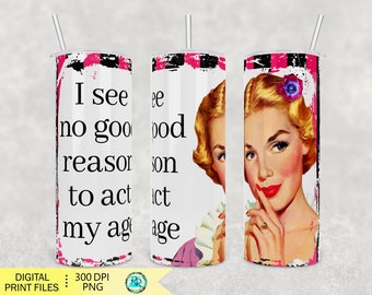 Funny 20oz Skinny Tumbler sublimation designs downloads, sassy sublimation PNG wrap for tumblers, PNG wrap, sarcastic tumbler png