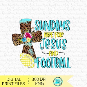 Sundays are for Jesus and football png, Football sublimation designs downloads, sublimation graphics, Football shirt design, Christian Png