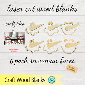 May include: Laser cut wood blanks for snowman faces. The image shows six sets of unfinished wooden snowman faces, including noses, eyes, and smiles. The text reads "6 pack snowman faces" and "Craft Wood Blanks". The image also shows a craft idea for finished snowmen.