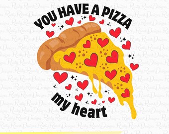 Sie haben eine Pizza mein Herz PNG, Valentinstag Png, Valentinstag Sublimationsentwürfe, Retro Valentinstag PNG, Pizza mein Herz Png