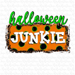 Halloween Junkie png, Halloween sublimation designs downloads, digital download, sublimation graphics, Halloween PNG, Ready to print
