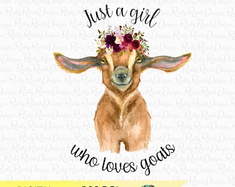 Just a girl who loves goats png, goat sublimation design download, digital download, sublimation graphics, goat lover shirt design png