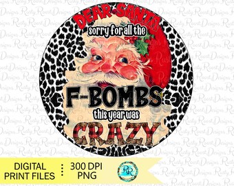 Dear Santa sorry for all the f bombs png, Christmas sublimation designs downloads, Santa png, sublimation graphics, funny Christmas png