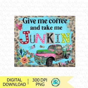 Gib mir Kaffee Png, Sublimationsdesign-Downloads, digitaler Download, Sublimationsgrafiken, LKW Png-Dateien, Junkin Queen, Flohmarkt Png