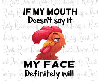 Funny sublimation designs downloads, digital download, chicken shirt design, sublimation graphics, If my mouth doesn't say it png, png files