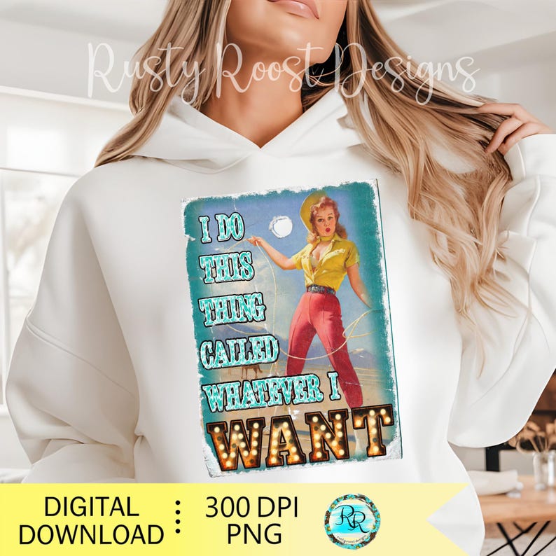 K&ouml;nnte beinhalten: Wei&szlig;er Kapuzenpullover mit einer Grafik, die eine Illustration im Vintage-Stil einer Frau in einem gelben Hemd und roter Hose zeigt, die ein Seil h&auml;lt. Der Text auf der Grafik lautet "I DO THIS THING CALLED WHATEVER I WANT."