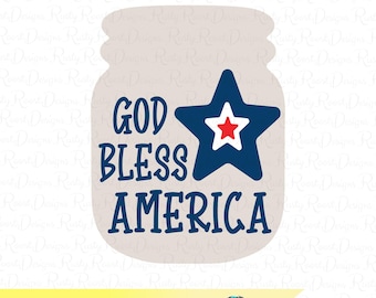 God Bless America SVG, Patriotic Mason Jar SVG, Fourth of July Cut File,  Farmhouse Americana Digital design for crafters