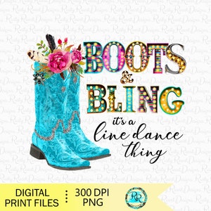 Boots and Bling png, Line dancing Png, Western sublimation designs, cowgirl boots, Cowboy boots, sublimation graphics, boots with flowers