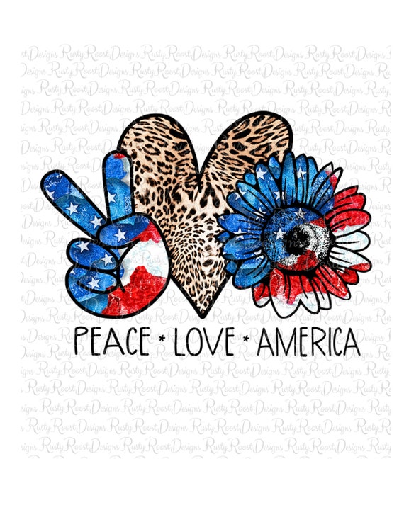 4th Of July Patriotic Sublimation Design PNG Peace Love USA PNG Instant Download American Flag