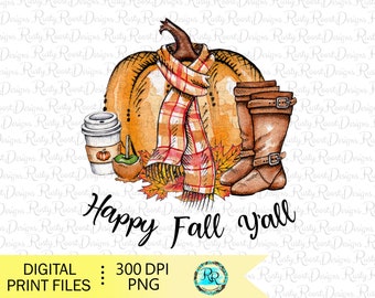 Happy fall Y'all png, fall sublimation designs downloads, Fall design, pumpkin design, printable design, boots and flannel png