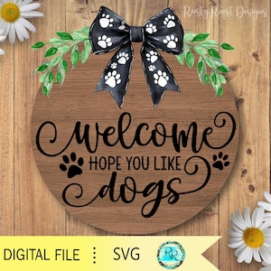 Welcome hope you like dogs SVG, door hanger SVG, welcome sign svg, wood sign SVG, dog lover door hanger svg, Laser cut file digital download