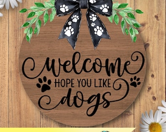 Welcome hope you like dogs SVG, door hanger SVG, welcome sign svg, wood sign SVG, dog lover door hanger svg, Laser cut file digital download