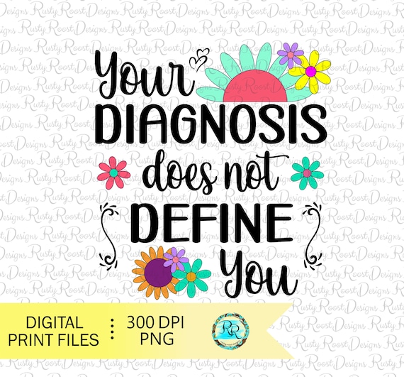Your Diagnosis Does Not Define You Png Sublimation Designs Etsy Denmark