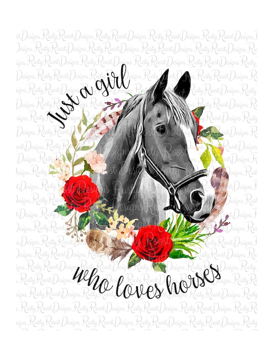 Just a girl who loves horses horse sublimation horse lover gift waterslide design,horse girl shirt png,sublimation download