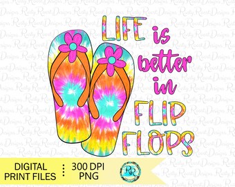 Life is better in flip flops png, sublimation designs downloads, Flip flops Png, Beach designs, Summer t-shirt designs, printable artwork