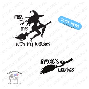 Miss To Mrs With My Witches SVG, Halloween Addio al nubilato SVG per le donne, Pacchetto Svg festa nuziale, Addio al nubilato Svg Files Cricut