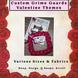 May include: A red and white fabric frame with a heart pattern. The frame is surrounded by red roses. The text "Sew Many Memories" is visible on a white paper behind the frame. The text "Custom Grime Guards Valentine Themes" is at the top of the image. The text "Various Sizes & Fabrics" is at the bottom of the image. The text "Hoop, Nurge, Q-Snaps, Scroll" is below the text "Various Sizes & Fabrics".