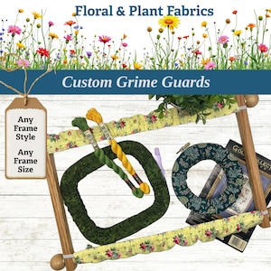 Grime Guard for Q Snaps - Hoops - Stretcher Bars - Scroll and Nurge  Frames - Cross Stitch - Embroidery  - Floral Collection