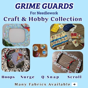 May include: Image features various needlework grime guards for hoops, Nurge, Q-Snap, and scroll frames. The collection includes guards in different fabric patterns and colors, with text that reads "GRIME GUARDS" and "Craft & Hobby Collection."