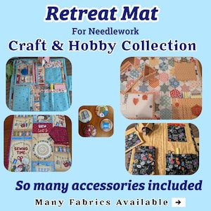 May include: A craft and hobby collection retreat mat with multiple fabric patterns. The mat includes pockets and compartments for needlework accessories. The text on the image reads "Retreat Mat", "For Needlework", "Craft & Hobby Collection", "So many accessories included", and "Many Fabrics Available".