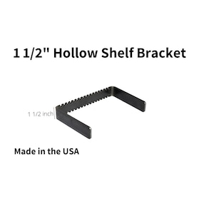 Floating shelf  brackets for hollow shelves - 1 1/2 inch - Heavy Duty - Mount Anywhere