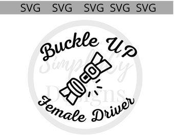 Female Driver SVG, Caution Female Driver Cut File, Decal Cut File, Buckle Up SVG, Funny Decal Idea, Cricut File, Silhouette File
