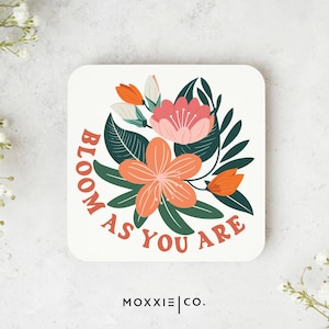 Bloom As You Are Floral Motivational Magnet | Inspirational Gift - Moxxie Co.